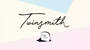 Twinsmith - Only You